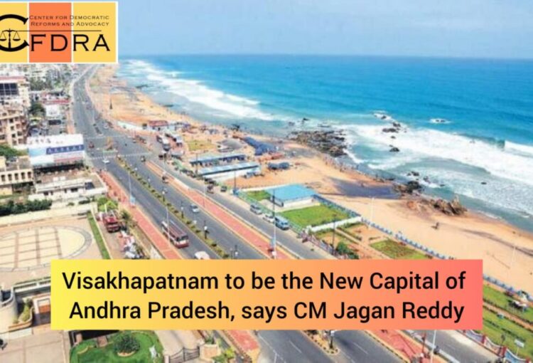 Visakhapatnam to be the New Capital of Andhra Pradesh, says CM of Andhra_cfdra