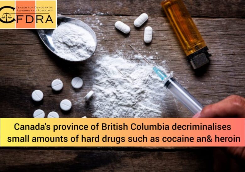Canadian Province of British Columbia Decriminalises Small Amount of Hard Drugs