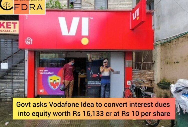 Centre Asks Vodafone Idea to Convert Dues Into Equity.