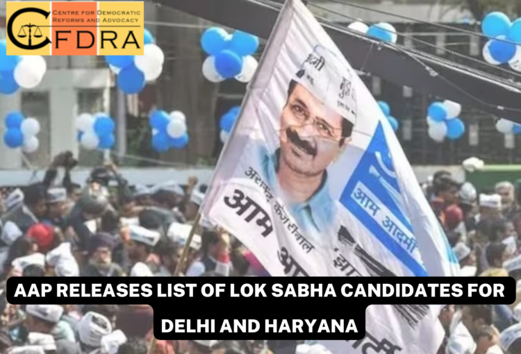 AAP Releases List of Lok Sabha Candidates