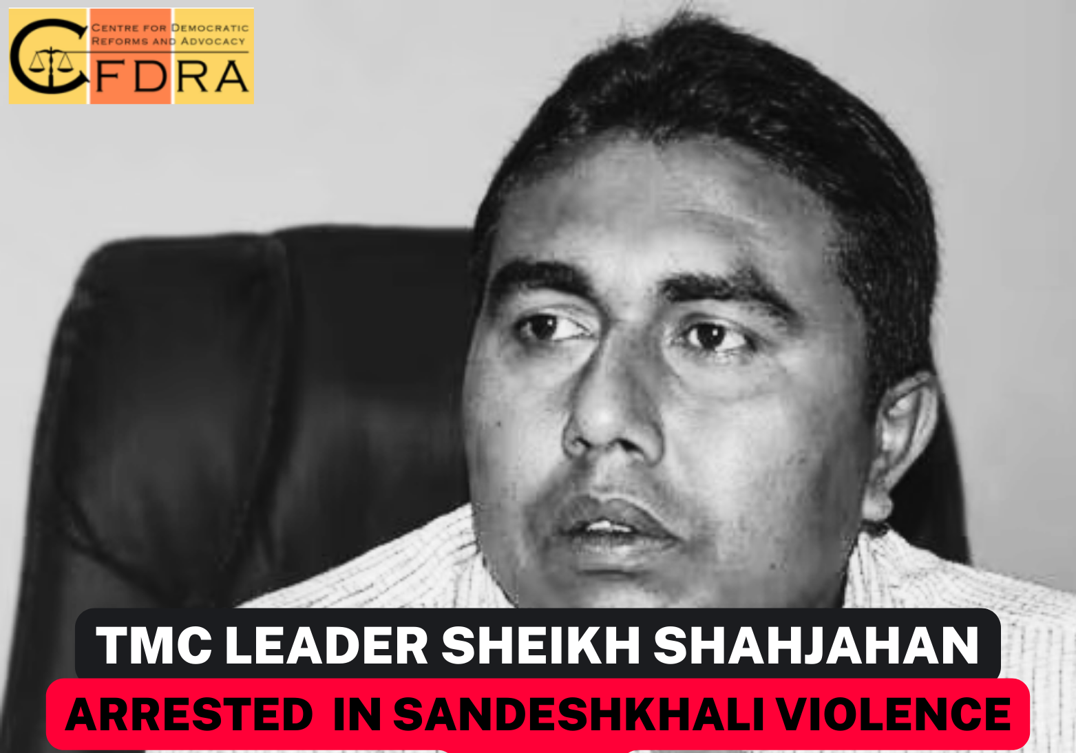 West Bengal Police Arrests TMC Leader Sheikh Shahjahan in Sandeshkhali Violence Case