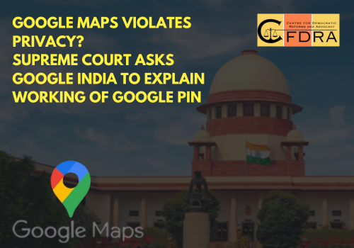 Supreme Court Asks Google India To Explain Working Of Google PIN : Bail Condition To Share Live Location Violates Privacy?