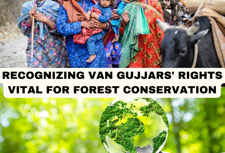 Recognizing Van Gujjars' Rights Vital for Forest Conservation