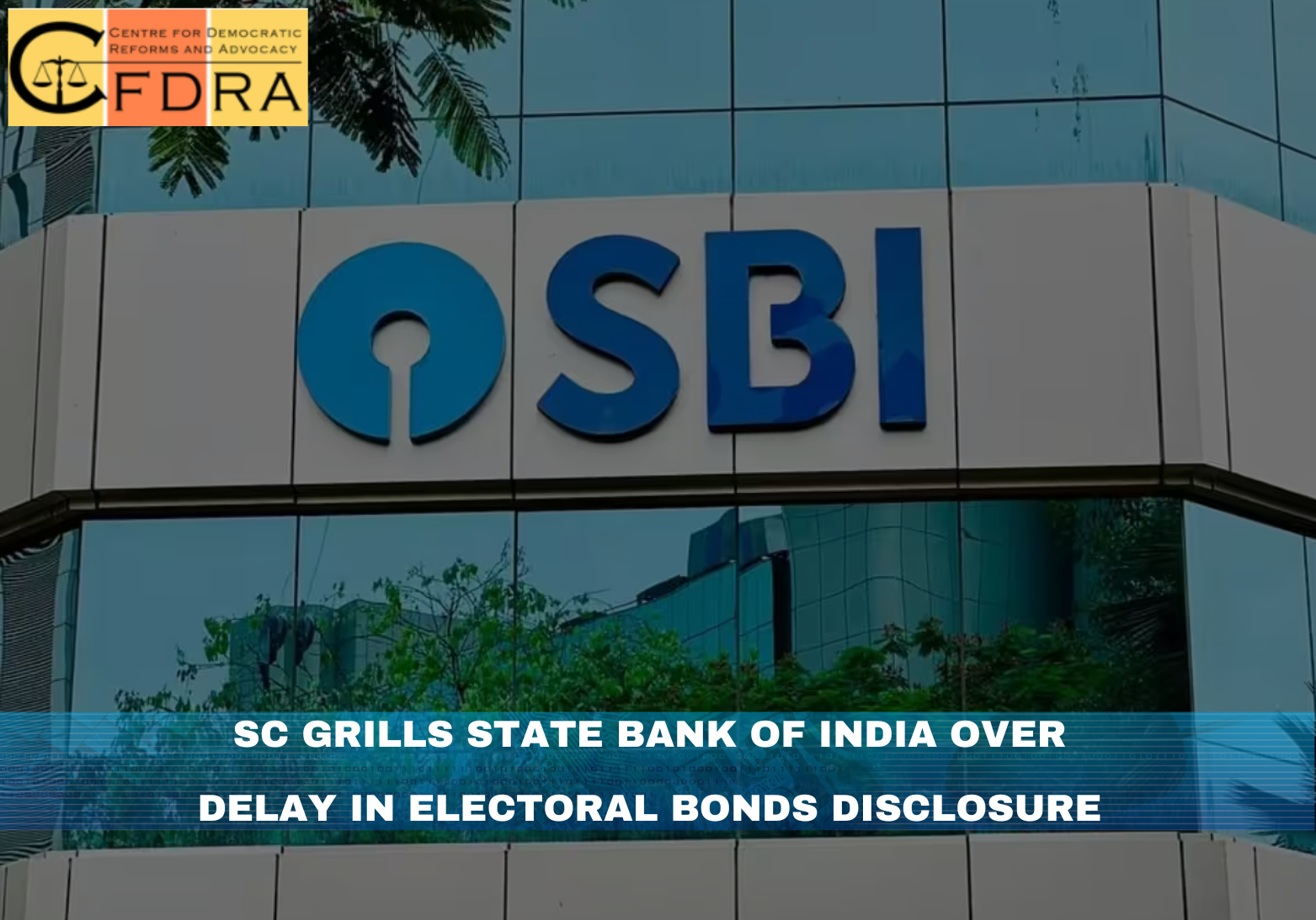 Supreme Court Grills State Bank of India Over Delay in Electoral Bonds Disclosure